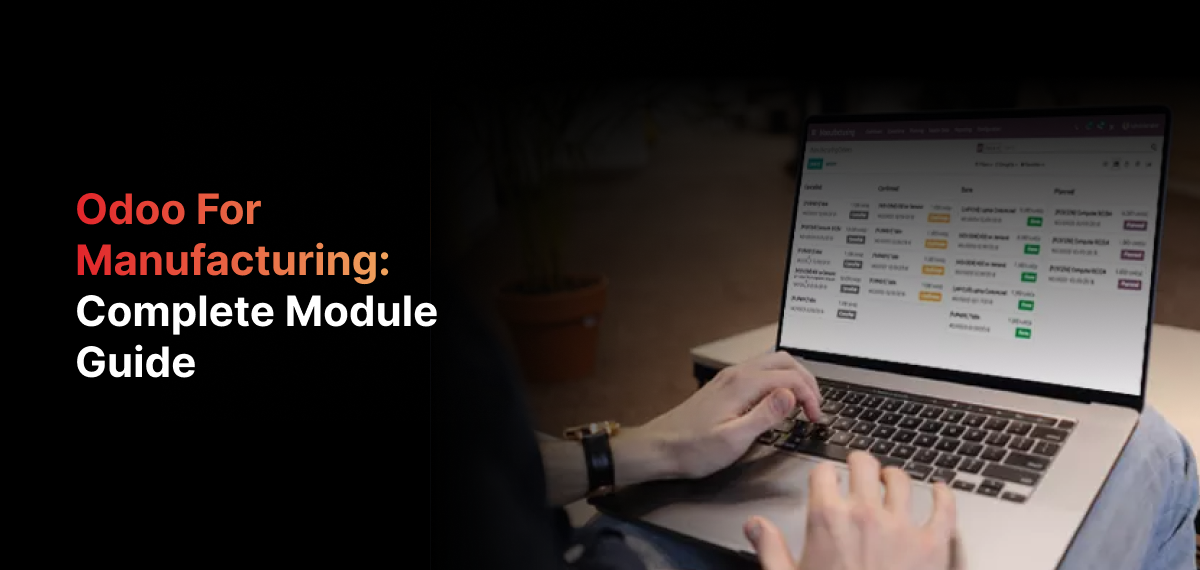 Odoo for Manufacturing: Complete Module Guide (2026)