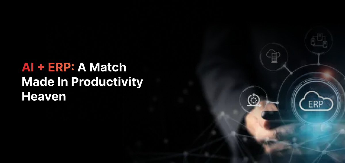 AI + ERP: A Match Made in Productivity Heaven (2026)