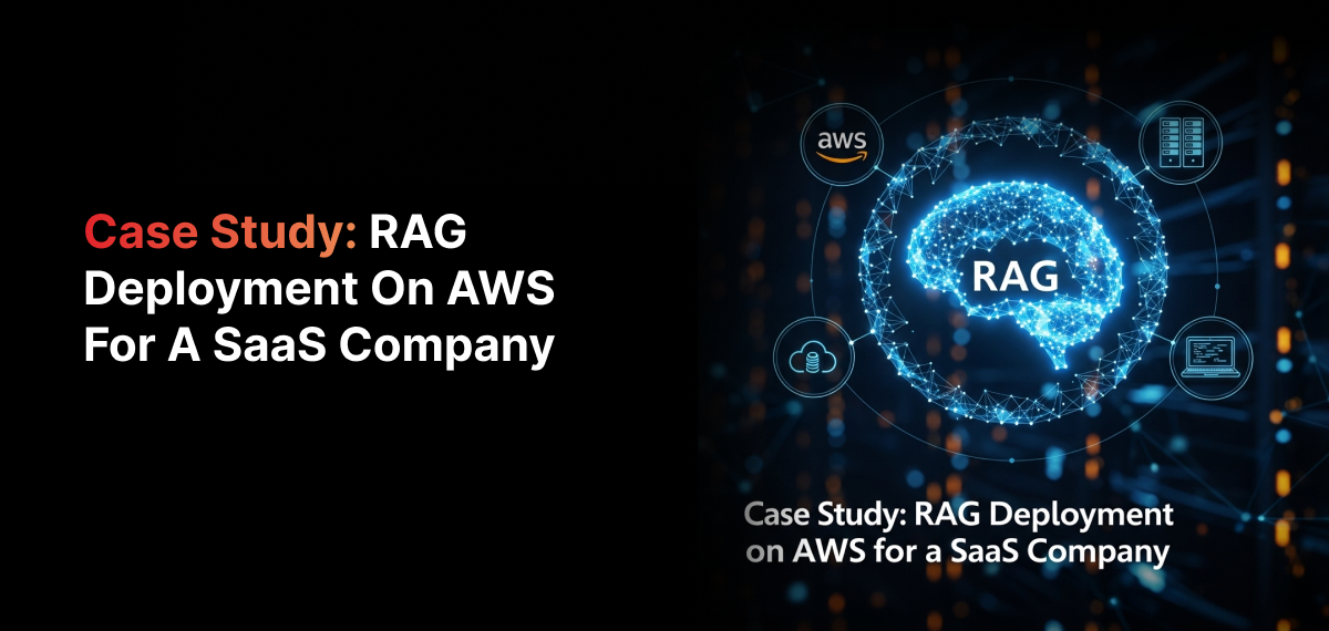 Case Study: RAG Deployment on AWS for a SaaS Company
