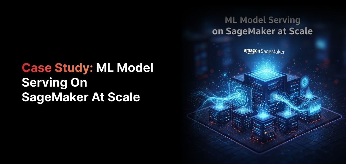 ML Model Serving on SageMaker at Scale: Case Study 2026