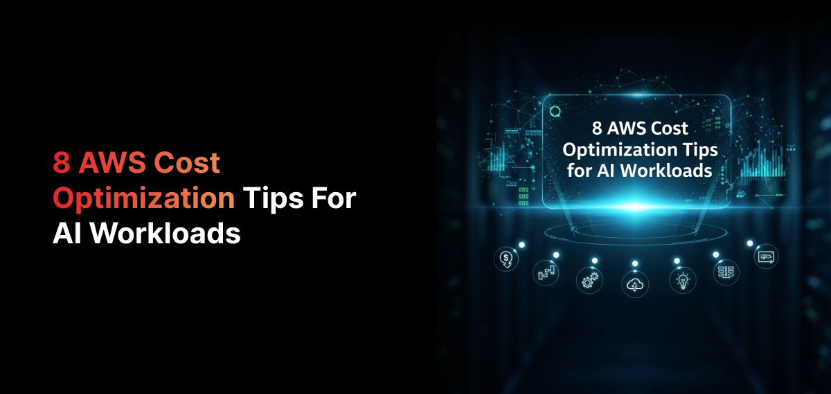 8 AWS Cost Optimization Tips for AI/ML Workloads