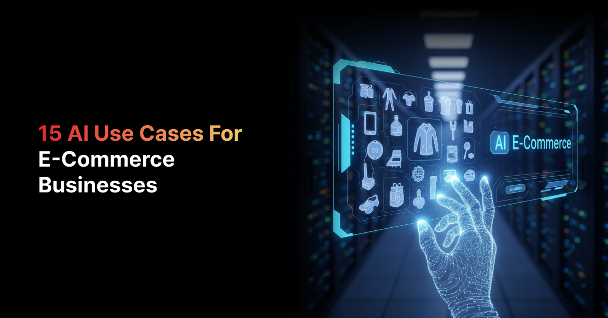 15 AI Use Cases for E-Commerce That Actually Pay Back in 2026