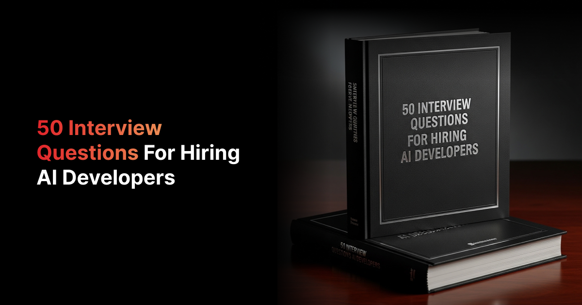 50 Interview Questions for Hiring AI Developers | 2026