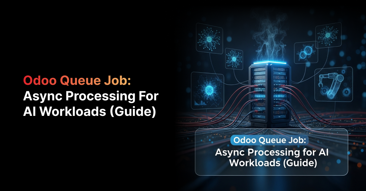 Odoo Queue Job: Async Processing for AI Workloads (2026)