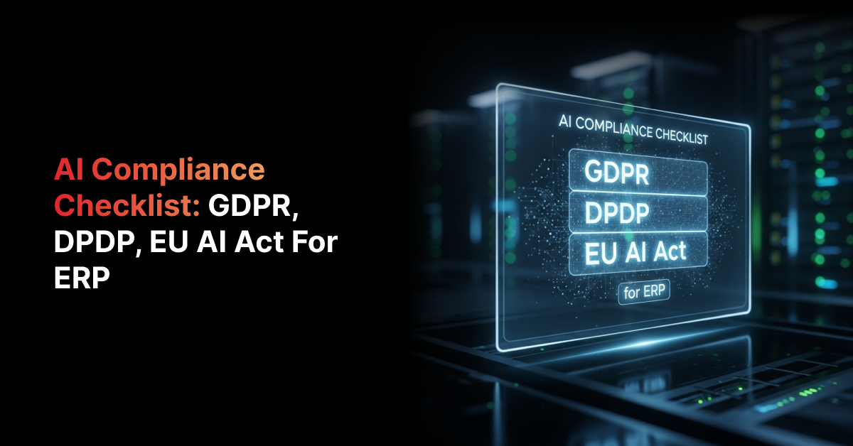 AI Compliance Checklist: GDPR, DPDP, EU AI Act | Odoo ERP