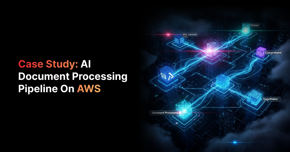 Case Study: AI Document Processing Pipeline on AWS