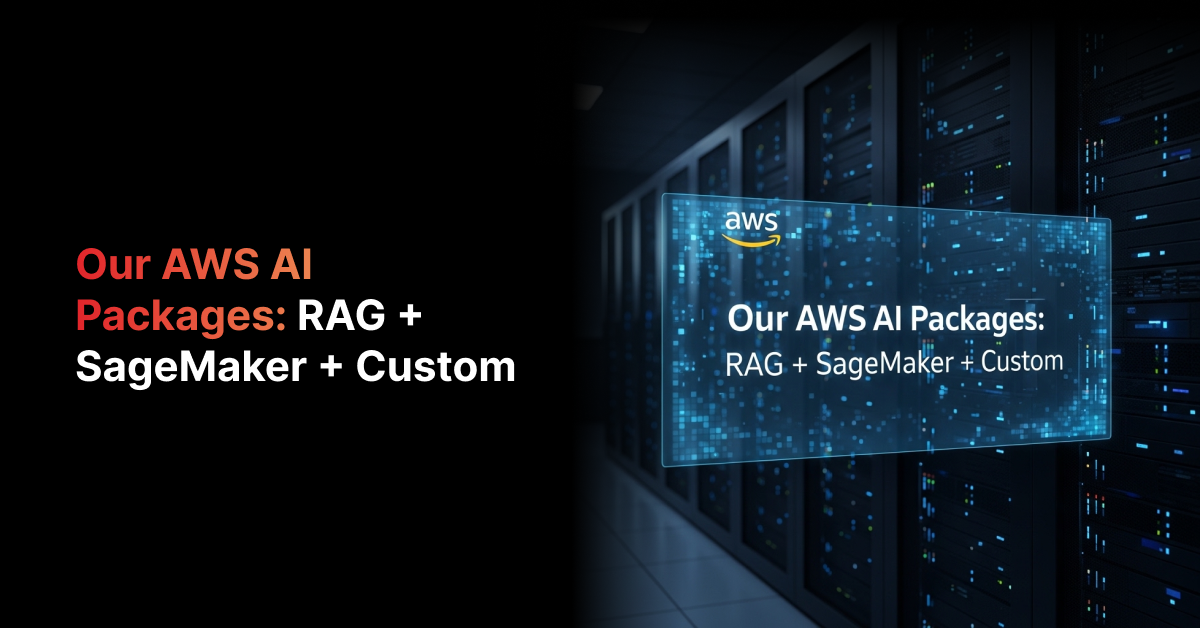 Our AWS AI Packages: RAG + SageMaker + Custom AI