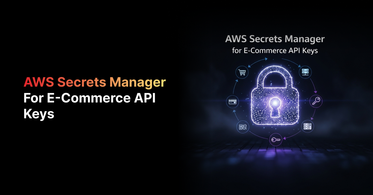 AWS Secrets Manager for E-Commerce API Keys: $0.40 Fix