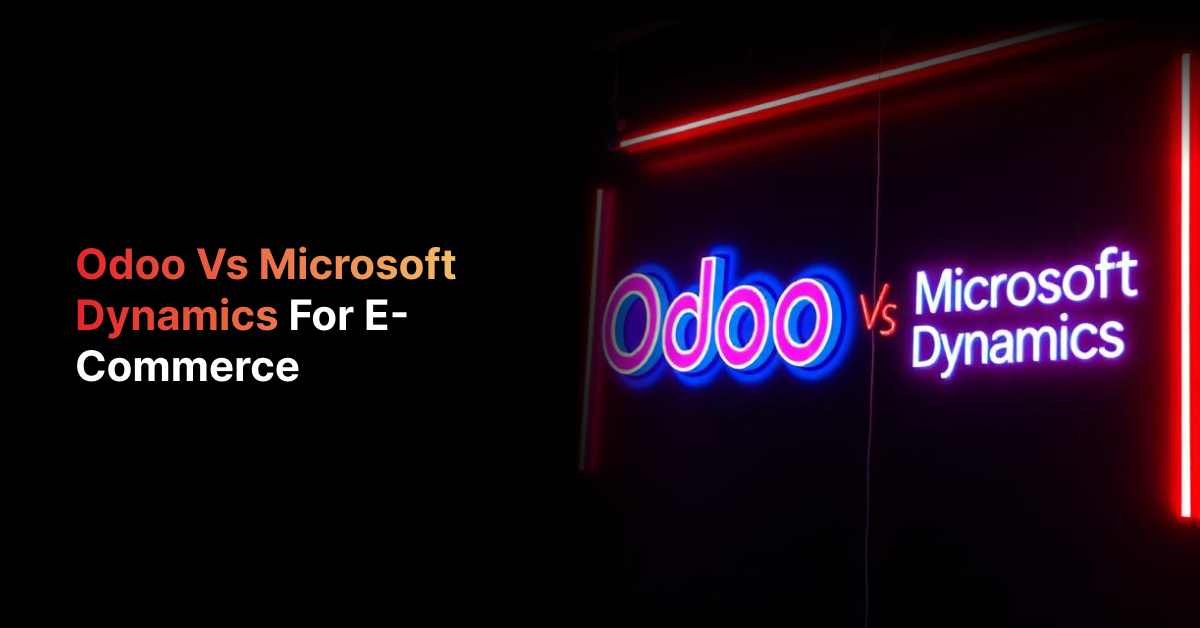 Odoo vs Microsoft Dynamics for E-Commerce: Real Cost 2026