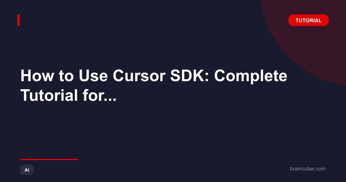 How to Use Cursor SDK: Complete Tutorial for TypeScript Beginners