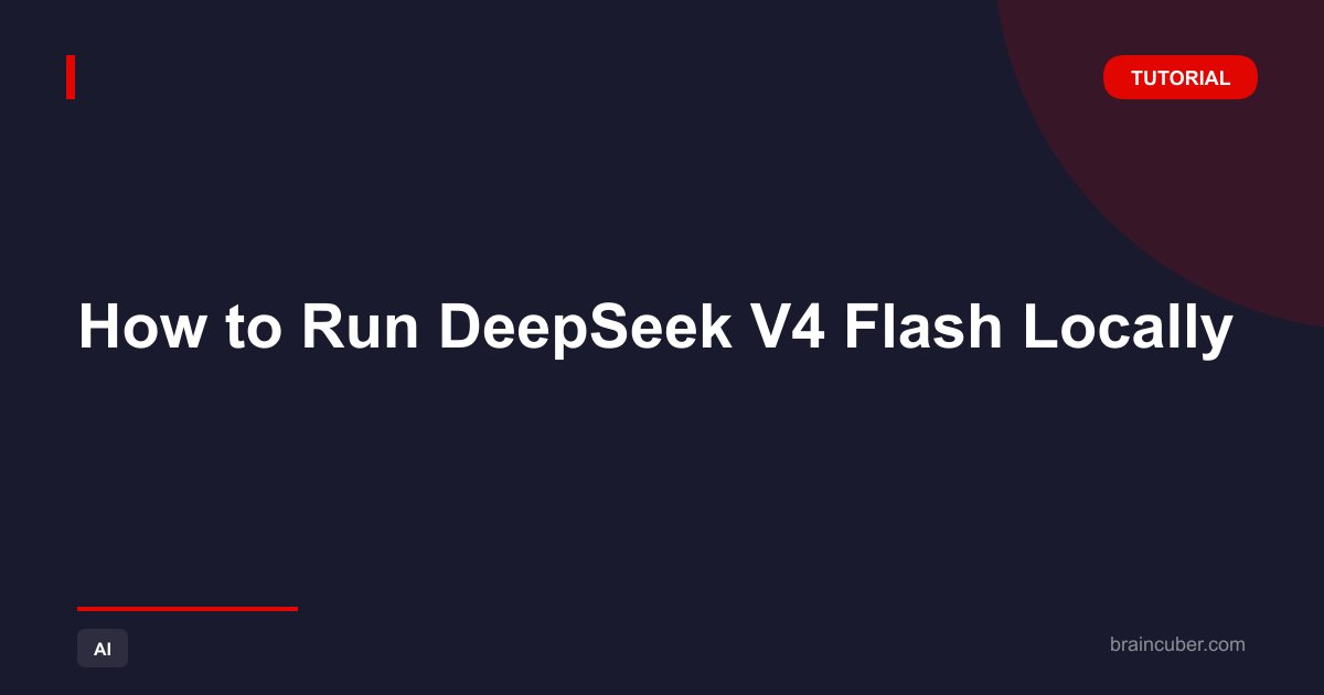 Run DeepSeek V4 Flash Locally: Step by Step Guide 2026