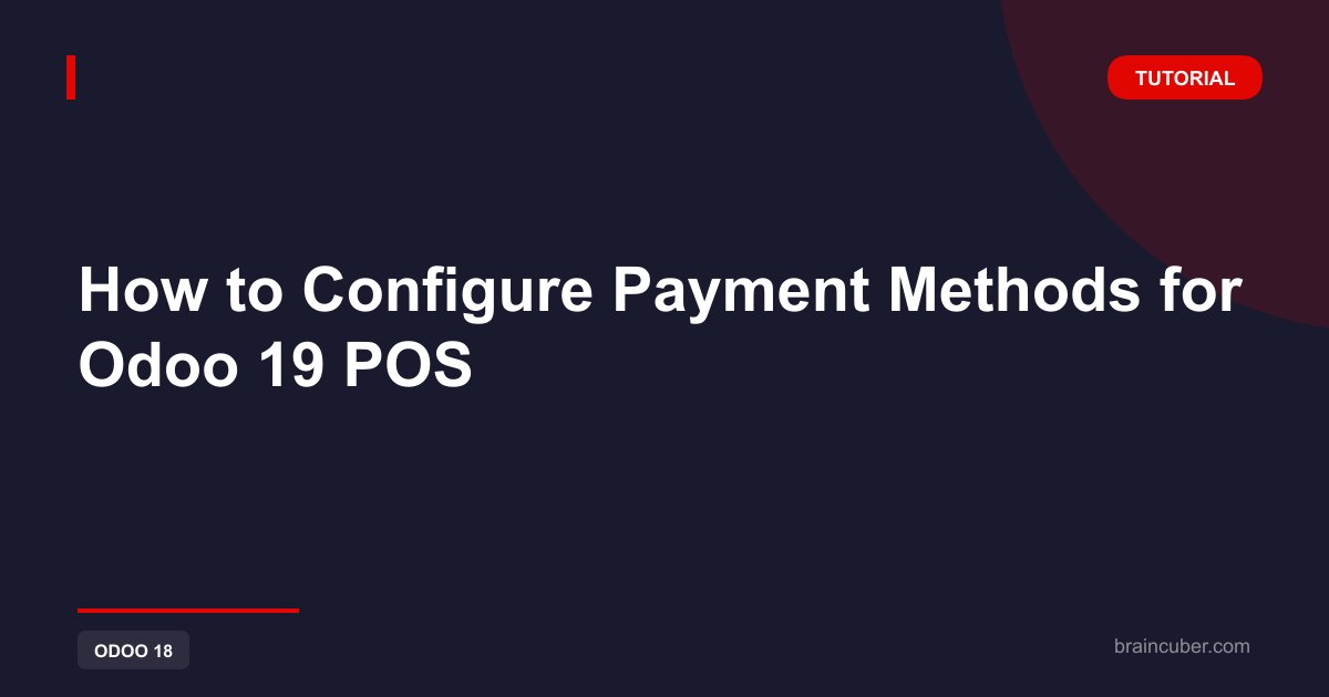 How to Configure POS Payment Methods Odoo 19 | Guide