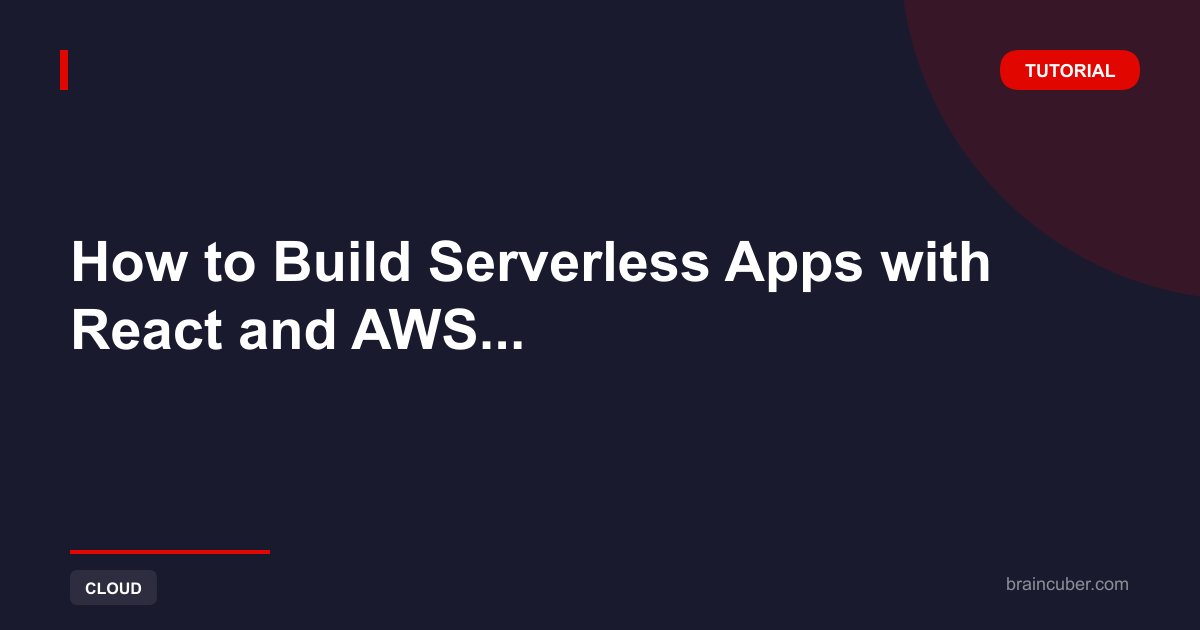 Serverless React Apps with AWS Amplify CLI Guide