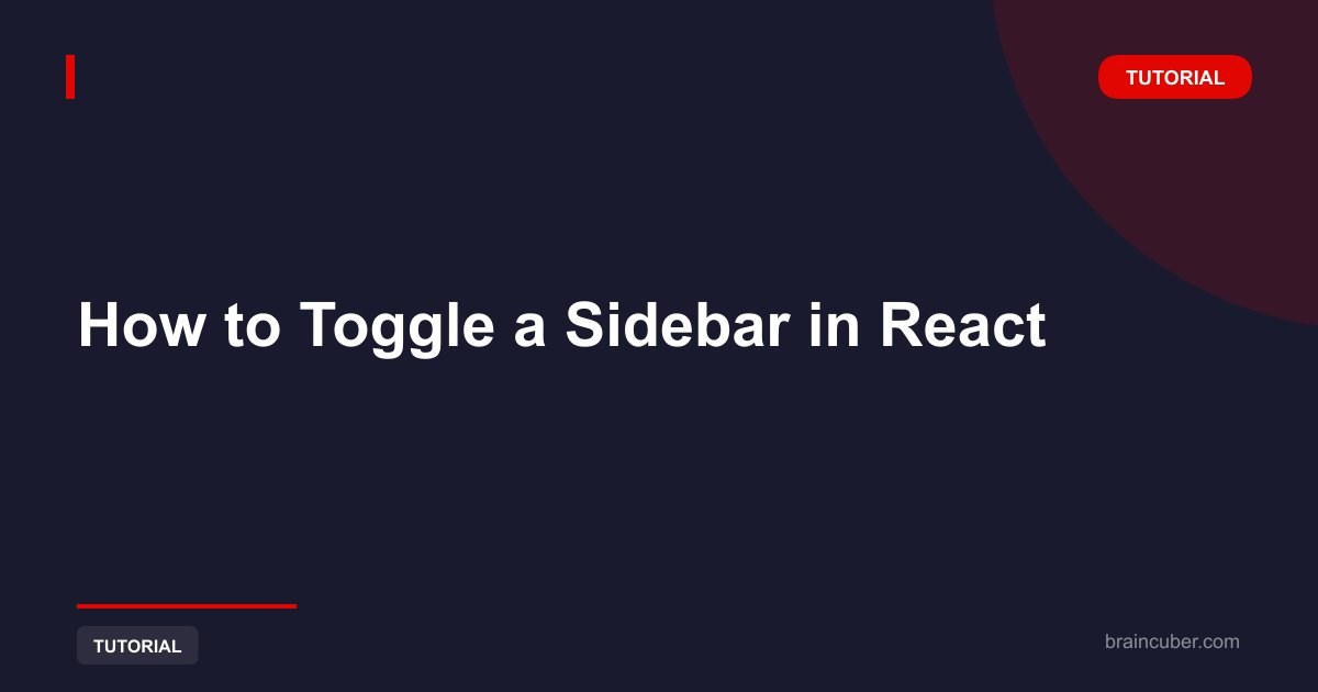 Toggle Sidebar in React: Complete Step by Step Guide 2026